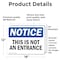 Signmission This Is Not An Entrance OSHA Notice Sign, Vinyl Decal, 18in W x 12in L, 2PK OS-2PACK-NS-D-1218-L-16696 - alternate 4